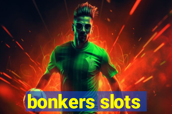 bonkers slots